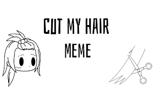 Cut my hair 《meme》{С переводом на русский} [Gacha  Club]