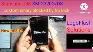 Samsung J36 SM-J320G/DS Flash File custom binary blocked by frp lock Flash File Odin Tool By Ajit