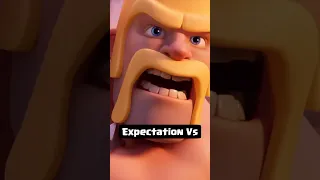 Barbarian Expectation Vs Reality (Clash of Clans)