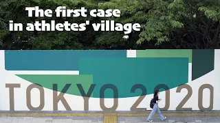 TOKYO 2020 OLYMPICS: Officials confirm first COVID-19 case in athletes' village