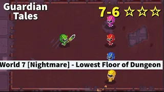 World 7 [Nightmare] - 7-6 ☆☆☆ - Lowest Floor of Dungeon - Guardian Tales