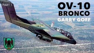 Flying the OV-10 Bronco | Garry Goff (Part 1)