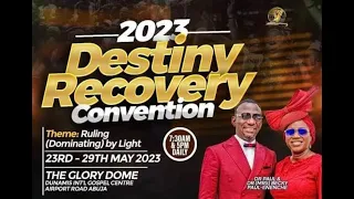 MAY 2023 DRCMAY 2023 DESTINY RECOVERY CONVENTION( DAY 3 MORNING SESSION). 25-05-2023