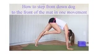How to Step From Down Dog to the Front of the Mat