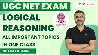 Logical Reasoning | All Important Topics in One Class | UGC NET Exam | Bharat Kumar