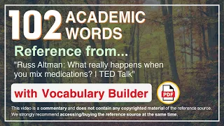 102 Academic Words Ref from "Russ Altman: What really happens when you mix medications? | TED Talk"