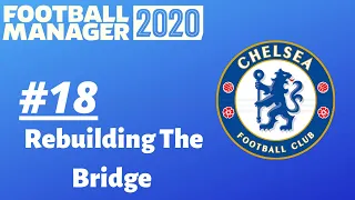 Rebuilding The Bridge FM20 | Chelsea | Part 18 | End of Season 2 | Football Manager 2020