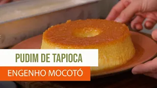 Pudim de Tapioca | Engenho Mocotó