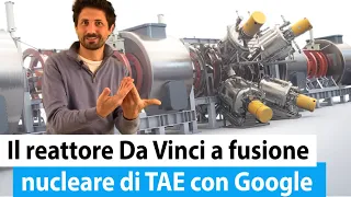 Da Vinci: il promettente reattore a fusione nucleare della TAE, in collaborazione con Google