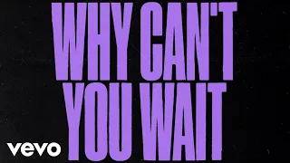 The Chainsmokers, Bob Moses - Why Can't You Wait (Official Lyric Video)