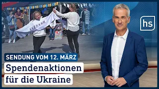 Spendenaktionen für die Ukraine | hessenschau vom 12.03.2022