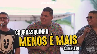 CHURRASQUINHO MENOS É MAIS COMPLETO