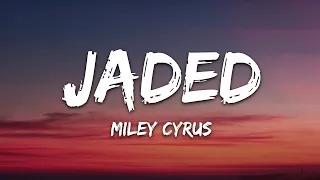 Miley Cyrus - Jaded (Lyrics) | 1hour Lyrics