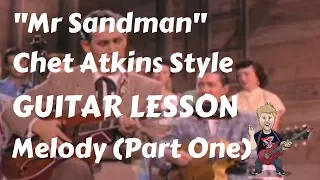 Travis Picking Melody "Mr Sandman" Chet Atkins Style Guitar Lesson (Country Fingerstyle Part 3)