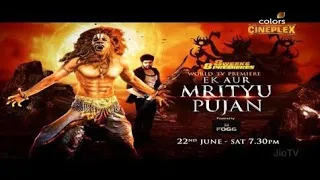 EK AUR MRITYU PUJAM World Television Premiere 22nd June Sat 7-30pm Colors C