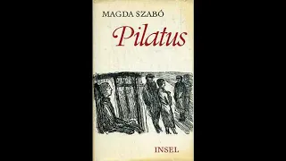 Szabó Magda: Pilátus (III. rész, Víz)
