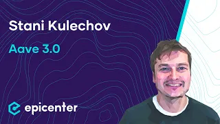 Stani Kulechov: Aave – 3.0 #444