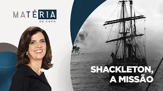 Matéria de Capa | Shackleton, a missão | 27/03/2022