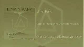 Linkin Park - Sorry for Now (Intro+Alternate Version)