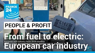 From fuel to electric: European auto industry faces 2035 deadline • FRANCE 24 English