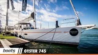 Oyster 745: First Look Video Sponsored by Close Brothers