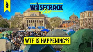 Campus Protests, Police Crackdowns, and More!  - Wisecrack Live! - 5/1/24