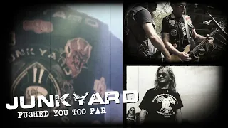 JUNKYARD "Pushed You Too Far" [Official Music Video]