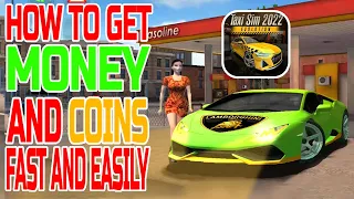 TAXI SIM 2022 Evolution | How To Get Money and Coins Easily and Fast. Some Tips🤞.