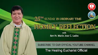 25th Sunday in Ordinary Time (Homily Reflection) Rev. Fr. Mario Jose Ladra