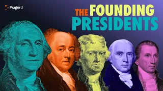 The Founding Presidents | 5 Minute Video