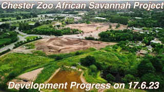 Chester Zoo African Savannah Development by drone on 17.6.23 (Episode 3)