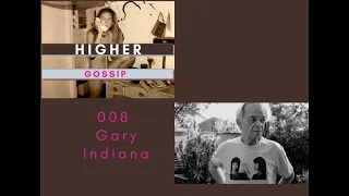 Higher Gossip 008 Gary Indiana