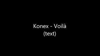 Konex - Voilà (text)