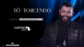 Gusttavo Lima - Tô Torcendo | Música Nova