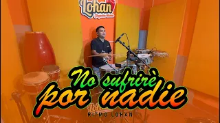 RITMO LOHAN -  "NO SUFRIRÈ POR NADIE (FRANK CASTILLO)"