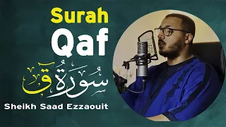 😍 Surah Qaf (سورة ق) | Most Beautiful Quran Recitation | Sheikh Saad Ezzaouit