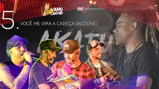 AKATU DVD #VamoCantar | 5. Você me vira a cabeça