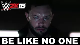 WWE 2K18 - Be Like No One