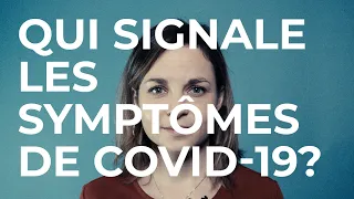 Qui signale les symptômes de covid-19? SCIENCE IN A MINUTE by SSP+