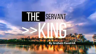The Servant King - Lyrics Video by Graham Kendrick