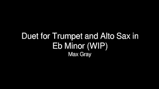 Duet for Trumpet and Alto Sax in Bb Minor (Old Version)