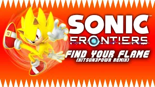 Sonic Frontiers - Find Your Flame (KITSUN3POWR REMIX)