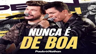 PAULO & NATHAN - CD NUNCA É DE BOA 2022