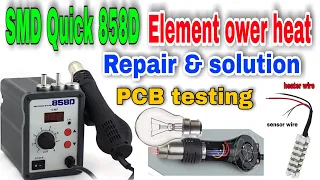 SMD Quick 858D repair~SMD element overheat hit fault solution~ PCB heat sensor and regulator testing