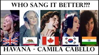 WHO SANG IT BETTER: HAVANA (India, UK, Korea, Canada, California)
