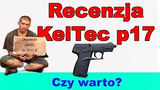 Recenzja Keltec p17 - pistolet dla BIEDNYCH?