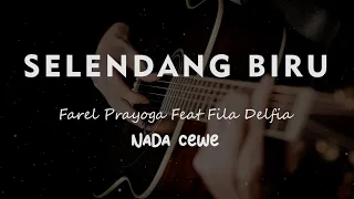 SELENDANG BIRU // Farel Prayoga Feat Fila Delfia // KARAOKE GITAR AKUSTIK NADA CEWE ( FEMALE )