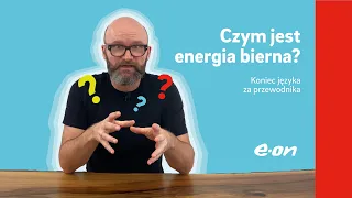 Słownik energetyczny E.ON – Czym jest energia bierna? | E.ON Polska