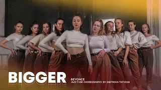 BIGGER - Beyoncé | Jazz Funk Choreography by Osetrova Tanya | Good Foot Dance Studio