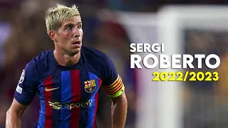 Sergi Roberto 2022/2023 – Defensive Skills & Goals - HD